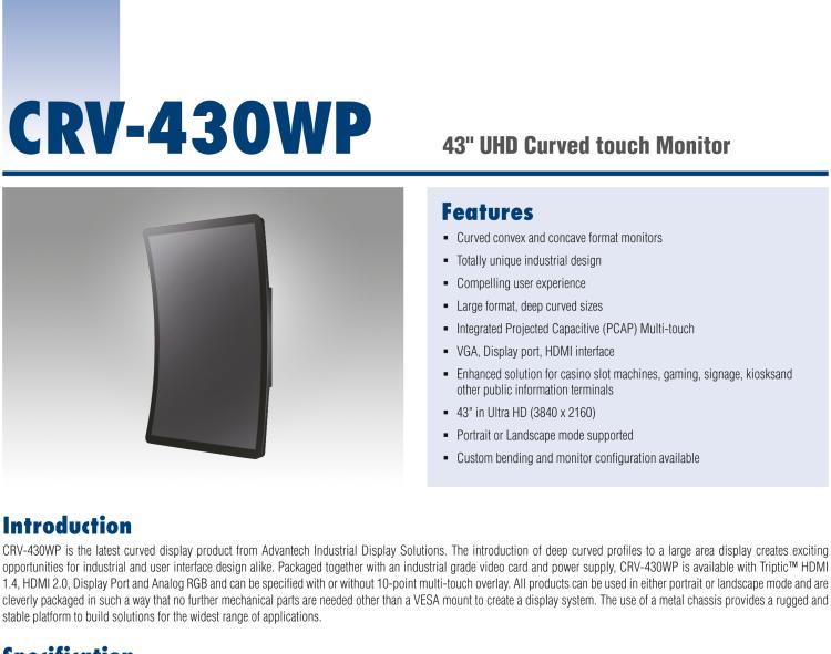 研华CRV-430WP 研华CRV-430WP曲面显示屏，43“宽屏，并配备工业级视频卡和电源，可支持标准视频输出，如HDMI、DisplayPort和VGA，并支持10点触控。